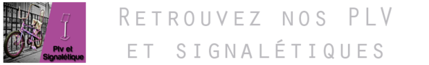 retrouvez nos PLV et signalétiques sodisplays soprinter